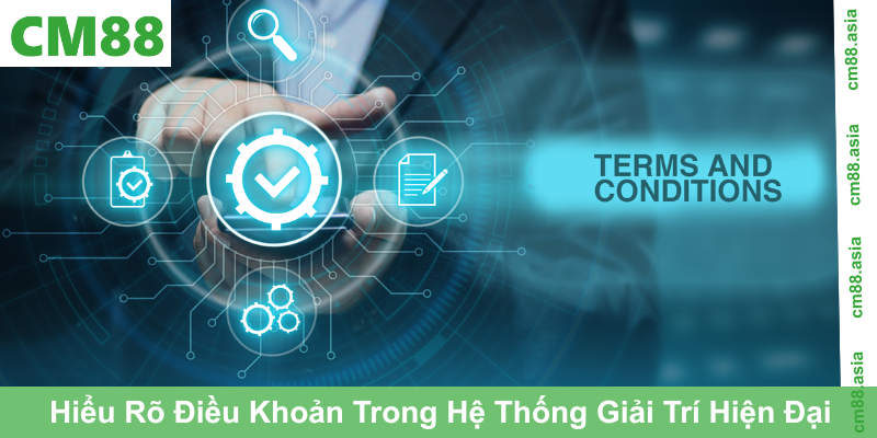 Hiểu Rõ Điều Khoản Trong Hệ Thống Giải Trí Hiện Đại