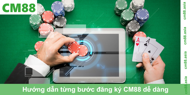 Hướng dẫn từng bước đăng ký CM88 dễ dàng