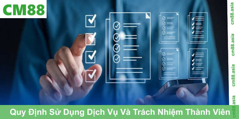 Quy Định Sử Dụng Dịch Vụ Và Trách Nhiệm Thành Viên